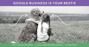 Google Business Is Your Bestie, a blog by Andi Lucas of Hummingbird Marketing Services