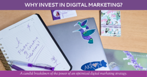 Why Investing in Digital Marketing is Worth It, a blog by Julia Giordano of Hummingbird Marketing Services