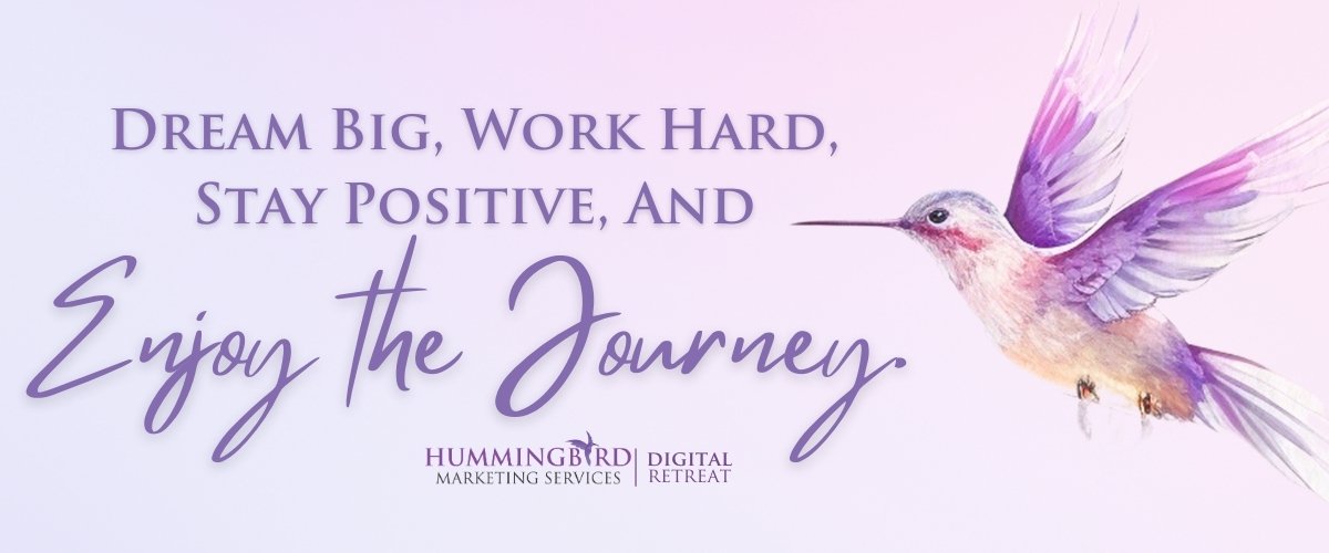 Dream Big. Work Hard. Stay Positive. And Enjoy the Journey.
