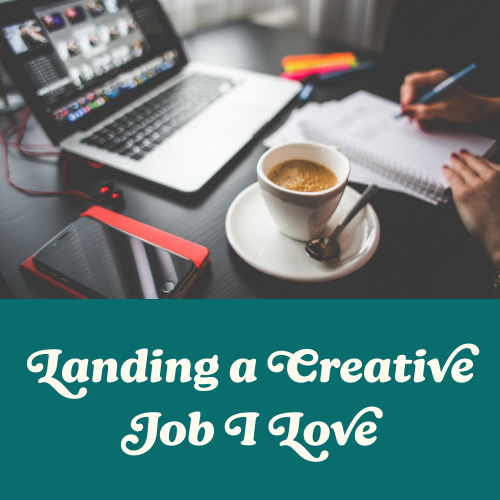 Landing a Creative Job I Love - Julia's Manifestations