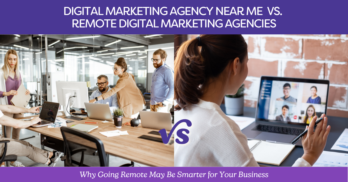 Digital Marketing Agency Near Me vs. Remote Digital Marketing Agencies | Blog Post by Hummingbird Marketing Services