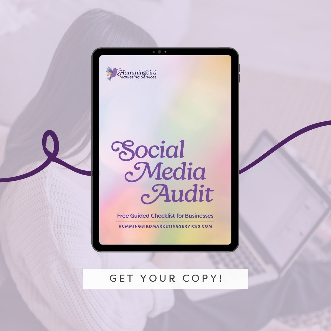 Download our Social Media Audit with a glossary of platforms and a checklist to follow for Instagram, Facebook, and other critical channels | By Hummingbird Marketing Services