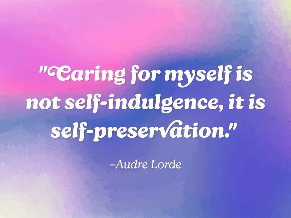 The inspirational quote, "Caring for myself is not self-indulgence, it is self-preservation," by Audre Lorde, on a pink and blue watercolor background. From the blog, How to Avoid Burnout, Writer’s Block, and Creative Slumps by Hummingbird Marketing Services.