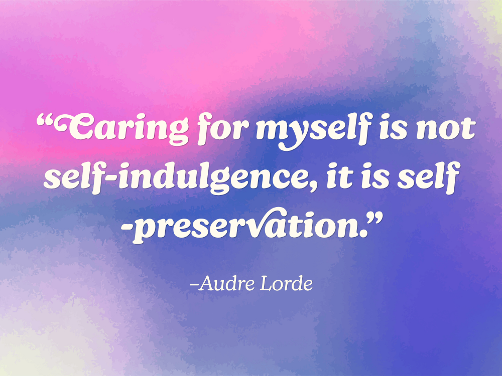 The inspirational quote, "Caring for myself is not self-indulgence, it is self-preservation," by Audre Lorde, on a pink and blue watercolor background. From the blog, How to Avoid Burnout, Writer’s Block, and Creative Slumps by Hummingbird Marketing Services.