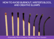 A series of match sticks looking gradually more burned out. Featured image from the blog, How to Avoid Burnout, Writer’s Block, and Creative Slumps by Hummingbird Marketing Services.
