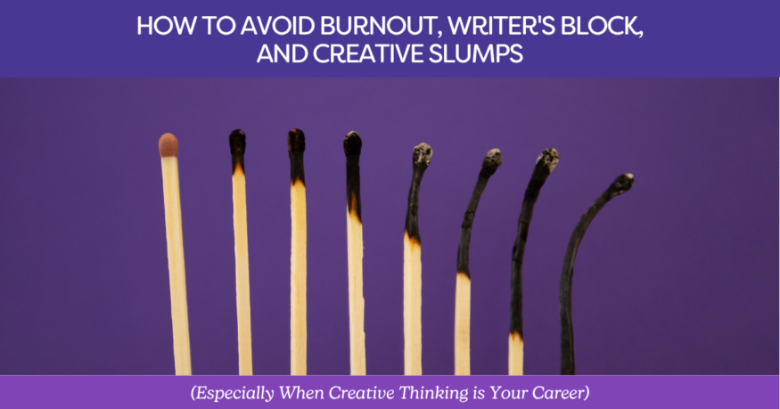 A series of match sticks looking gradually more burned out. Featured image from the blog, How to Avoid Burnout, Writer’s Block, and Creative Slumps by Hummingbird Marketing Services.