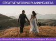 A couple on their wedding days overlooking the mountain with the text "Creative Wedding Planning Ideas: The Ultimate Unique Wedding Guide From Creative Experts Who Love Love"