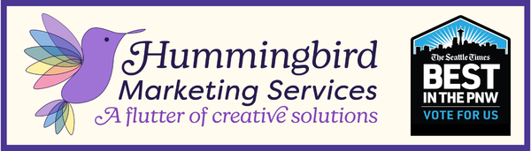 A simple ad with the Hummingbird Marketing Services logo and tagline and the Best in the PNW logo.